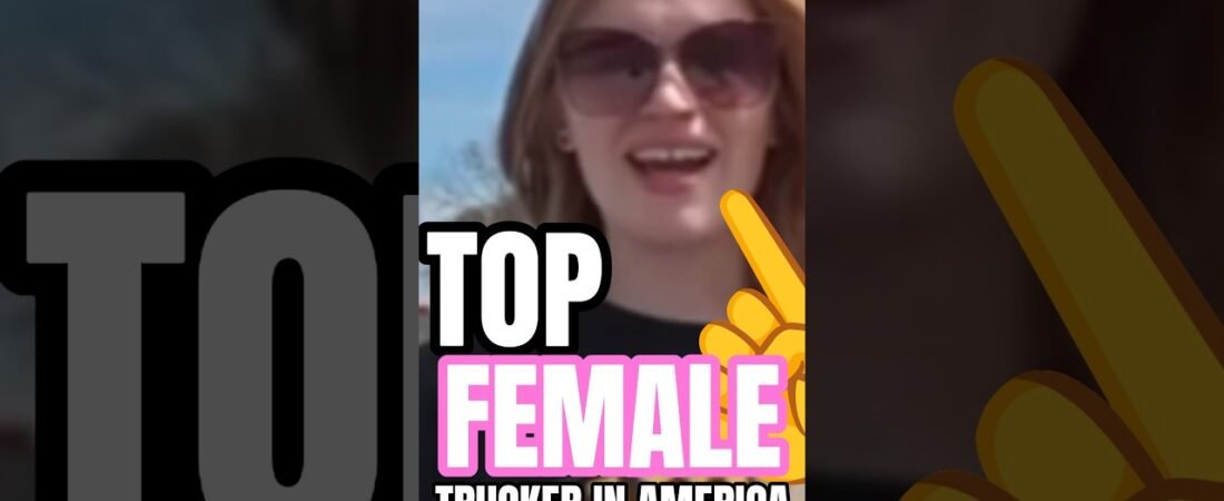 #1 Female Trucker In America and you gotta see this!
