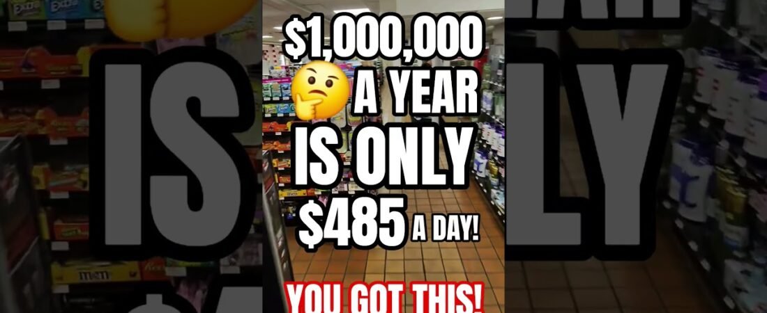 $1,000,000 A YEAR IS ONLY $485 PER DAY! YOU GOT THIS, DRIVER!