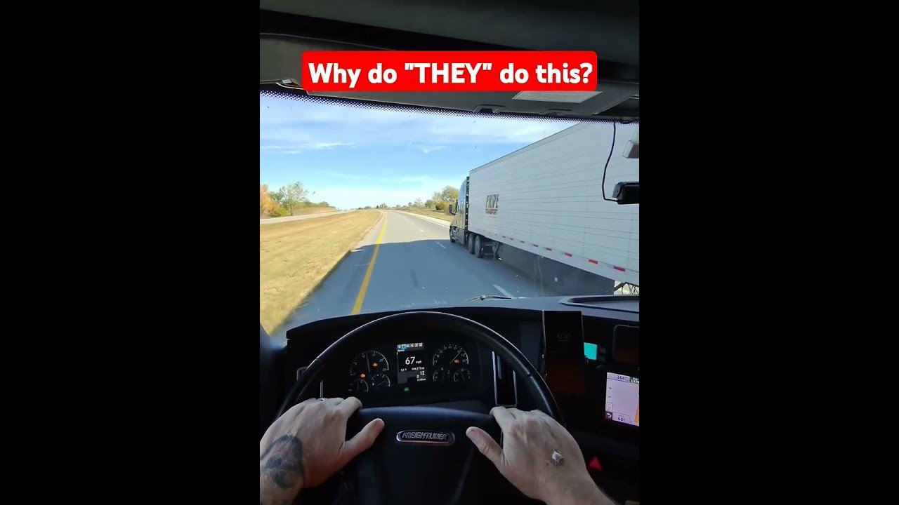 Why do “THEY” keep doing this? What is their problem? This is why people hate truckers.