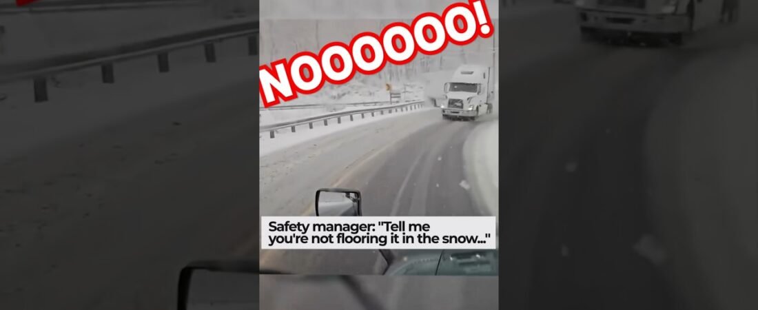 They don’t love you! Truckers have to keep their heads on a swivel!