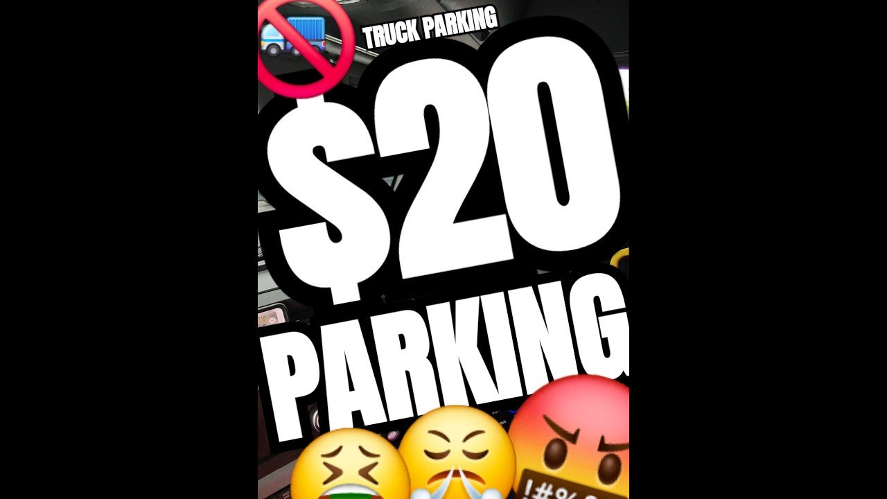 $20 TO PARK A SEMI TRUCK IN OHIO. If there’s any left when I get there.
