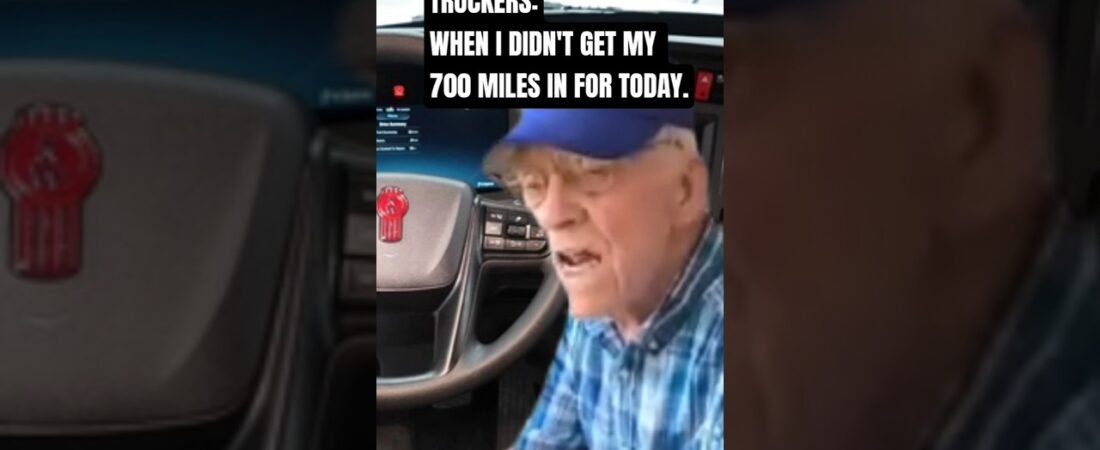 700 MILES A DAY IS NOTHING FOR A TRUCKER. WE ARE JUST GETTING STARTED.