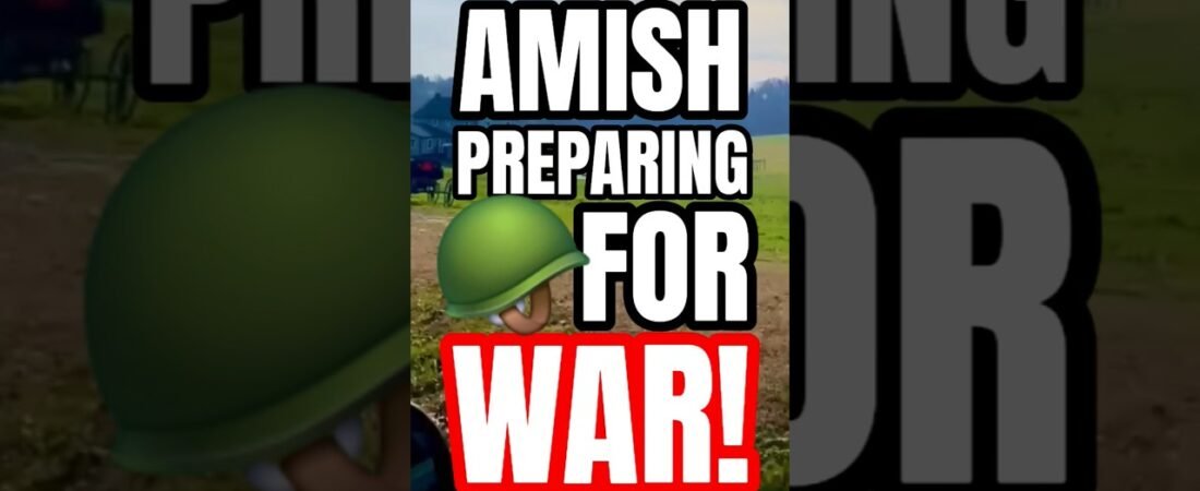 AMISH ARE PREPARING FOR WAR! We’ve never seen anything like this.