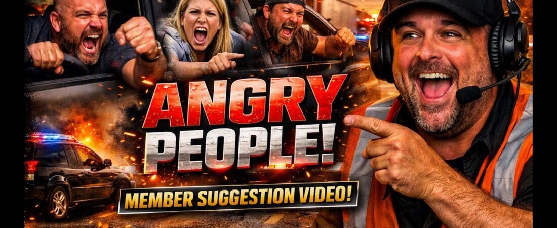 ANGRY PEOPLE – If You Laugh, You’re a Trucker #73