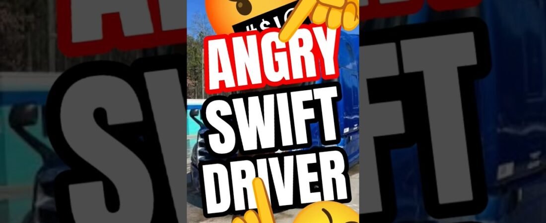 ANGRY SWIFT DRIVER! Trucking is getting dangerous out there! #truckinglife #truckingproblems