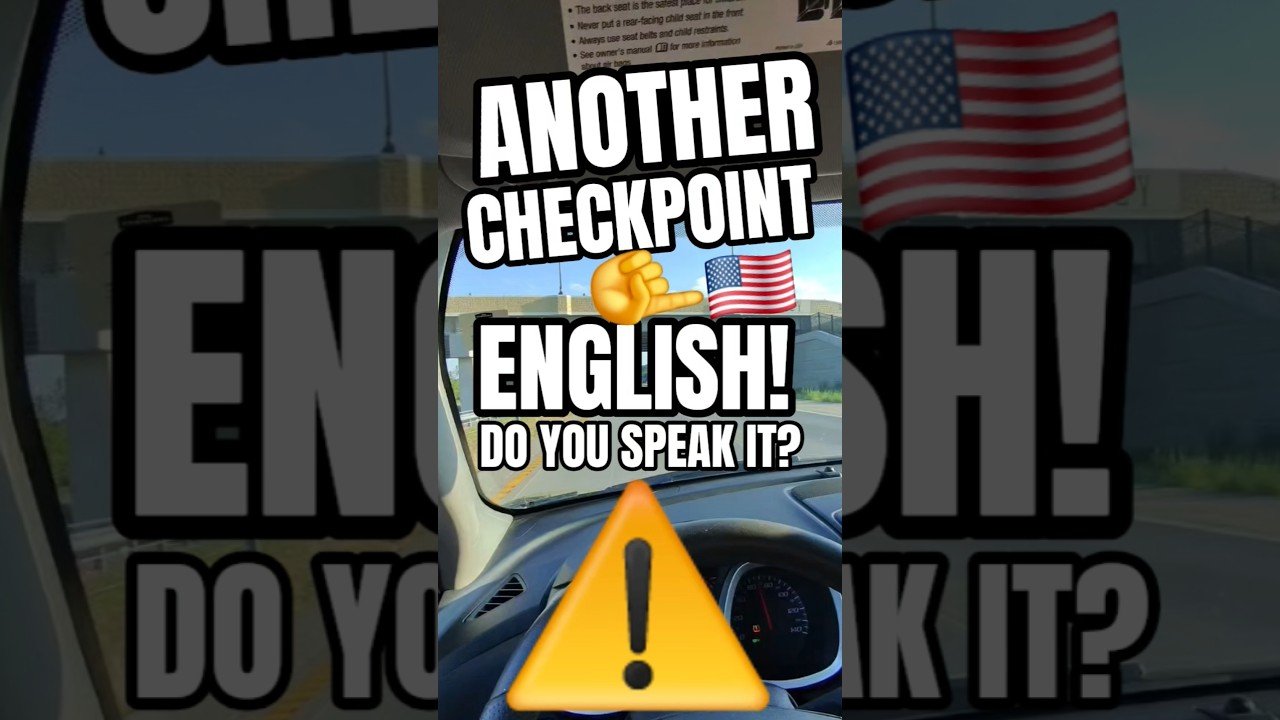 ANOTHER CHECKPOINT! DO YOU SPEAK ENGLISH? YOU BETTER SPEAK ENGLISH!
