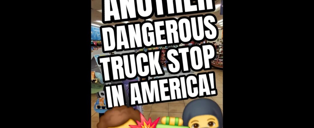 ANOTHER DANGEROUS TRUCK STOP IN AMERICA! Stay away from this truckstop.