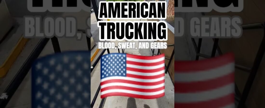 American Trucking is THE MOST important industry on earth. Blood, Sweat, and Gears.