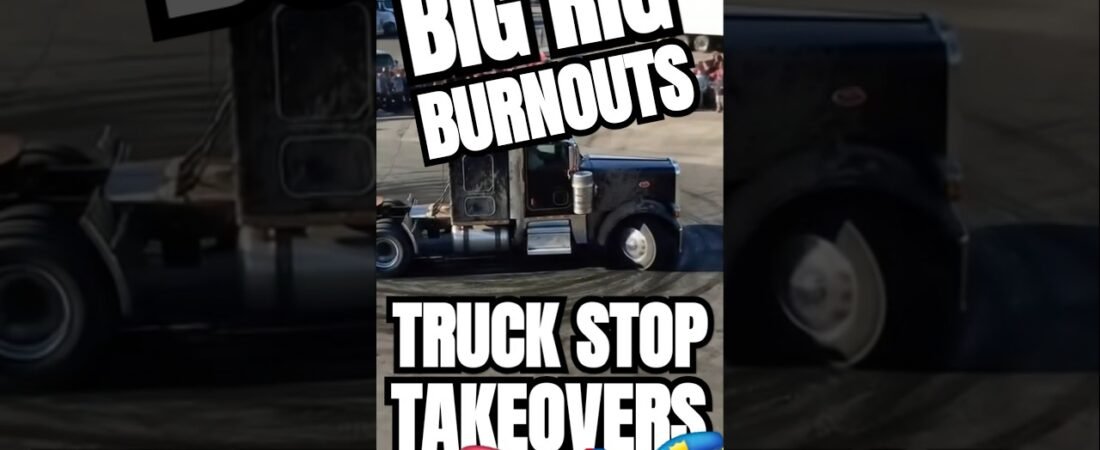 BIG RIG BURNOUTS TAKEOVER AT THE TRUCK STOP! COPS CALLED!