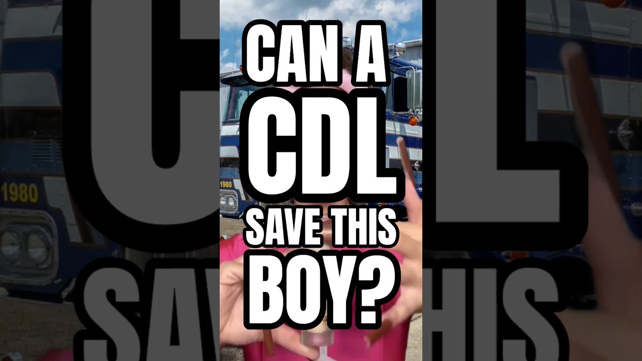 CAN A CDL SAVE THIS BOY? Who’s gunna tell’em?