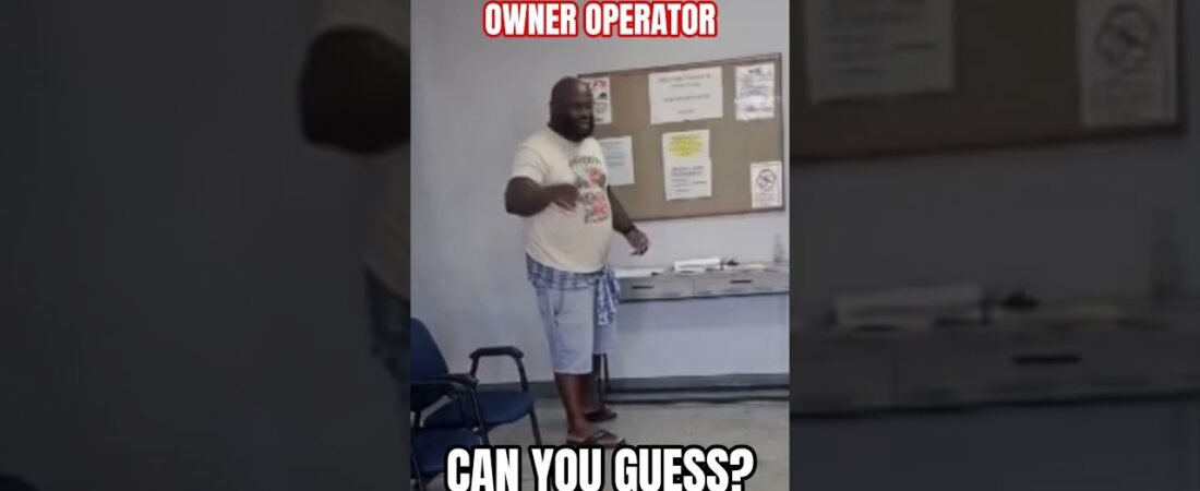 COMPANY DRIVER or OWNER OPERATOR? CAN YOU GUESS?