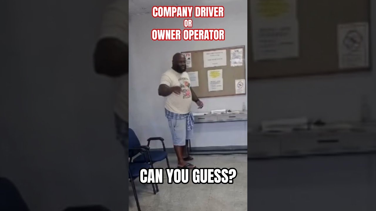 COMPANY DRIVER or OWNER OPERATOR? CAN YOU GUESS?