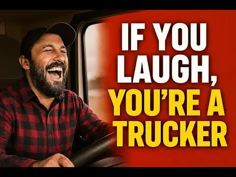 Come Get Your CDL—Hilarious videos for truckers! – If You Laugh, You’re a Trucker #5