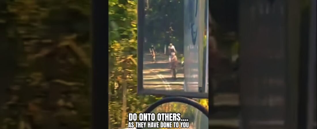 DO UNTO OTHERS AS THEY HAVE DONE UNTO YOU! No regrets when it comes to cyclists, drivers!
