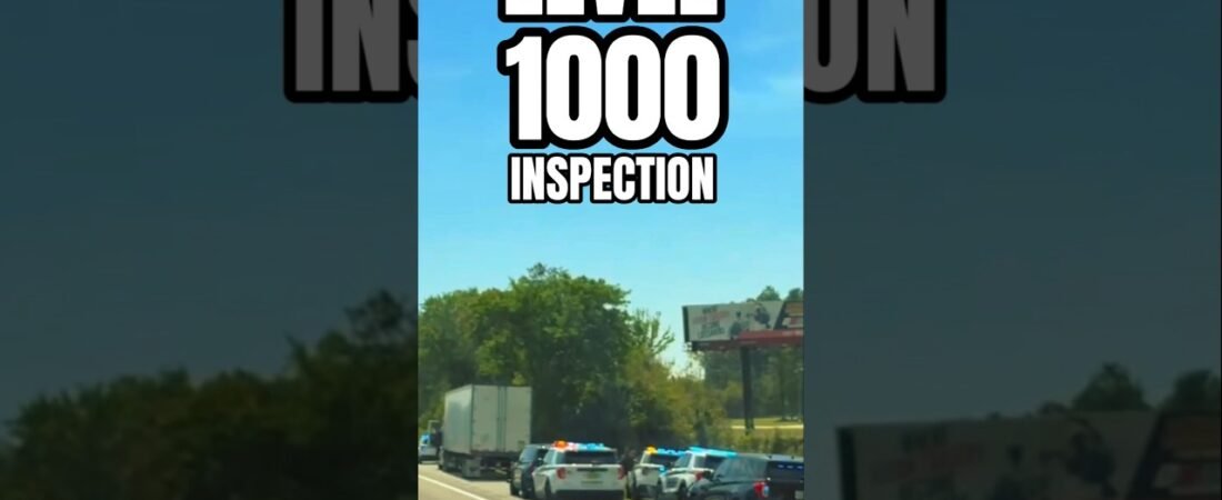 DOT LEVEL 1000 INSPECTION ROADSIDE ON THE HIGHWAY.