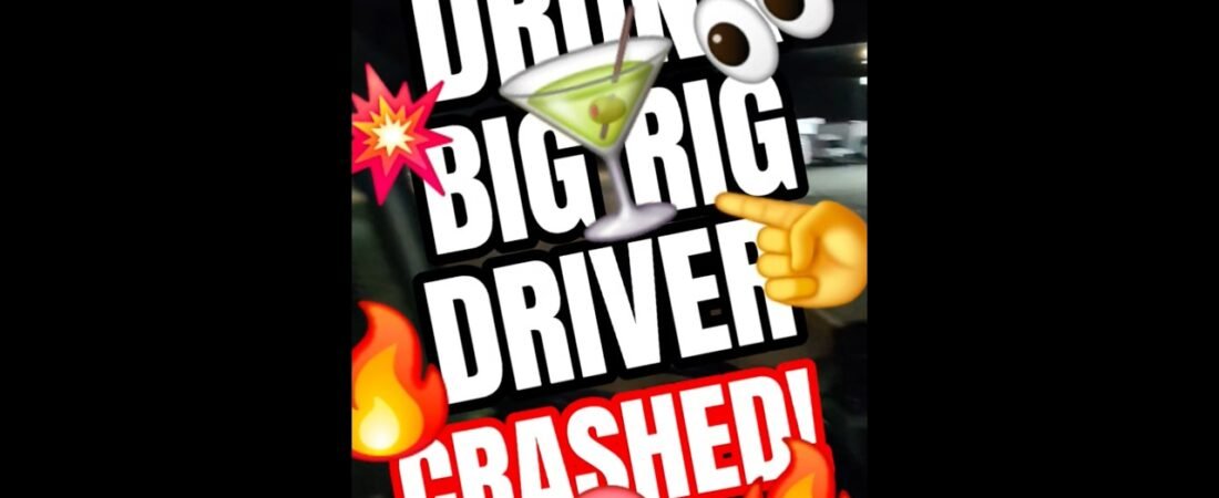DRUNK BIG RIG DRIVER CRASHED HIS TRUCK AND JUST WENT TO SLEEP.