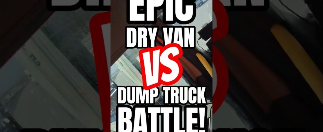 EPIC BATTLE: DRY VAN VS DUMP TRUCK! We both know who wins this war!