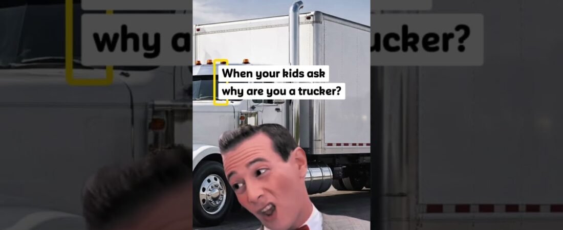 Explaining TRUCKING to your kids is easy! When you know what to say.
