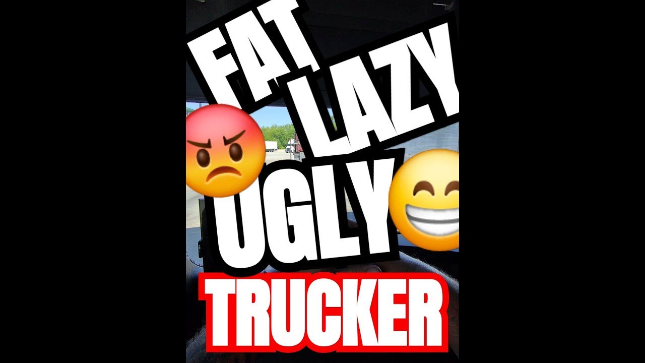 FAT DUMB UGLY LAZY TRUCKER RUINED EVERYTHING. Why do they do this?
