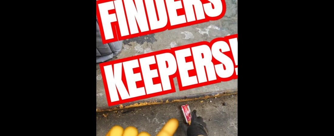 FINDERS KEEPERS LOSERS WEEPERS! Truckers keep what we find out here on the road.