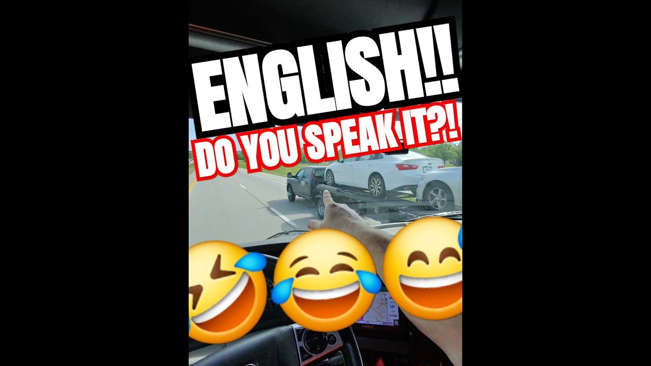 FUNNY TRUCKER COMEDY. Or am I just having fun by myself? Truckers are required to speak English now