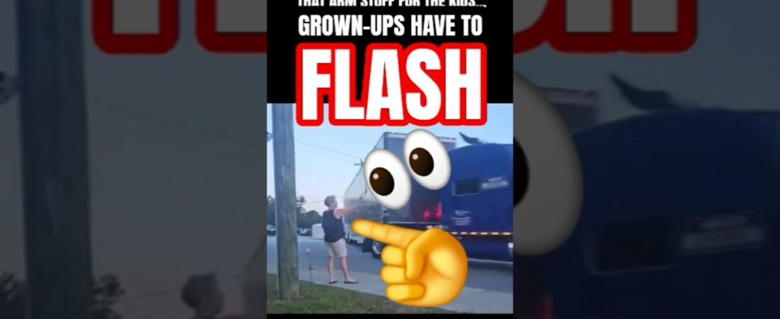 GROWN-UPS HAVE TO FLASH! It’s the law, and it’s just the right thing to do.