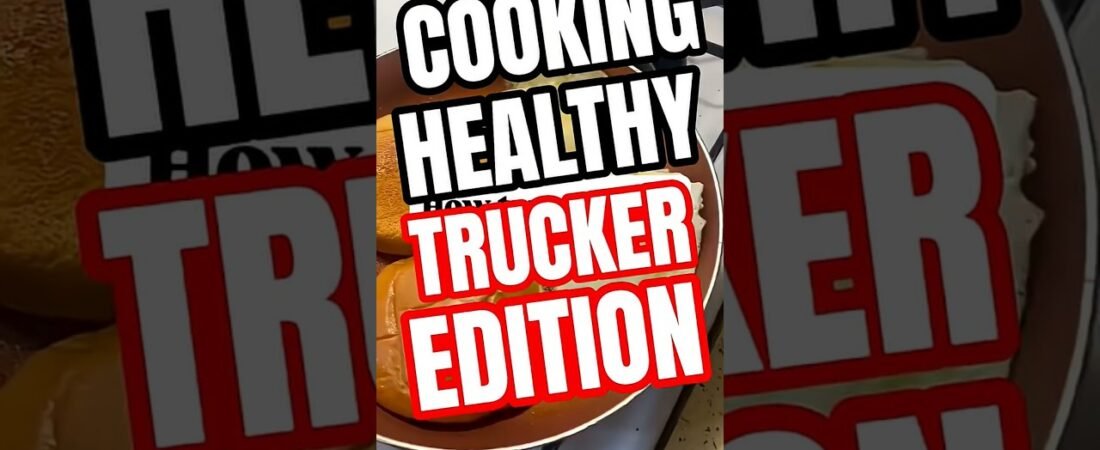 HEALTHY COOKING: TRUCKER EDITION! Real Truckers Teaching How To Stay Healthy Inside the Semi Truck.