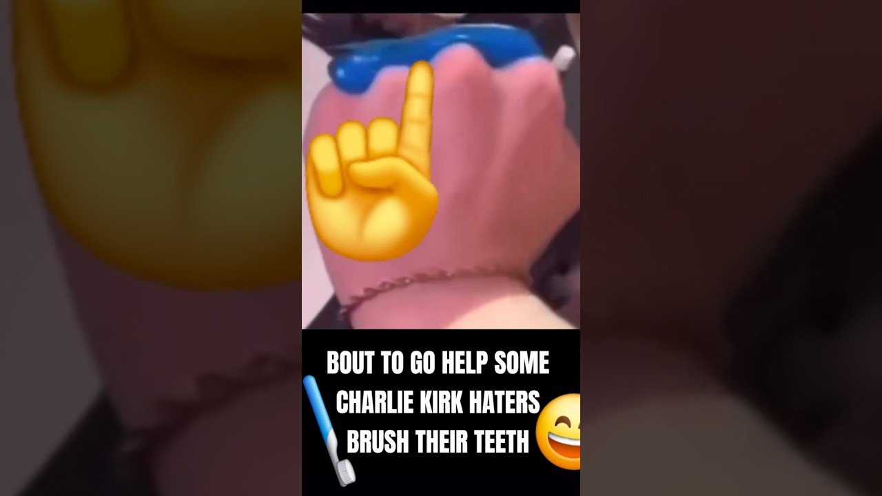 HELPING CHARLIE KIRK HATERS BRUSH THEIR TEETH. JUST GIVING BACK TO THE COMMUNITY.