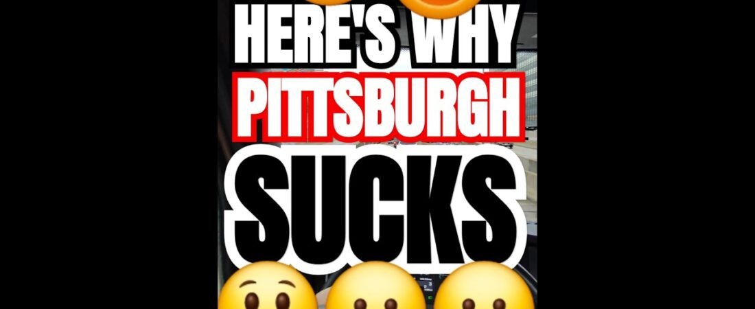 HERE’S WHY PITTSBURGH SUCKS. Don’t blame the messenger.