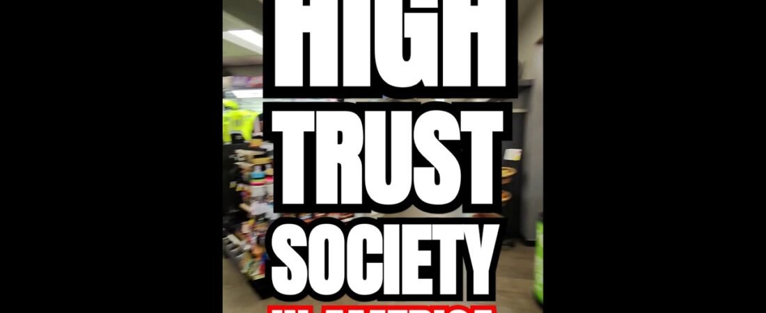 HIGH TRUST SOCIETY OUT HERE ON THE ROADS OF AMERICA