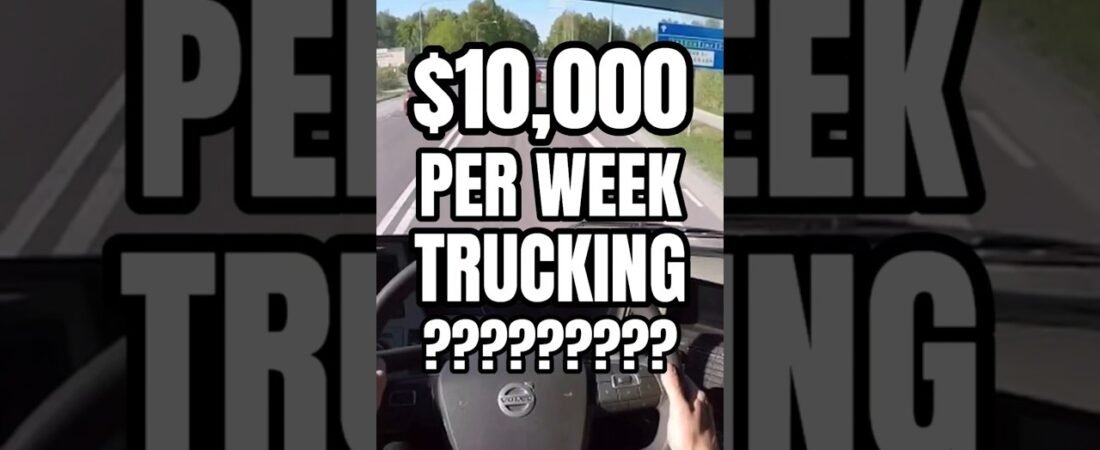 HOW DOES THIS TRUCKER EARN $10,000 PER WEEK?