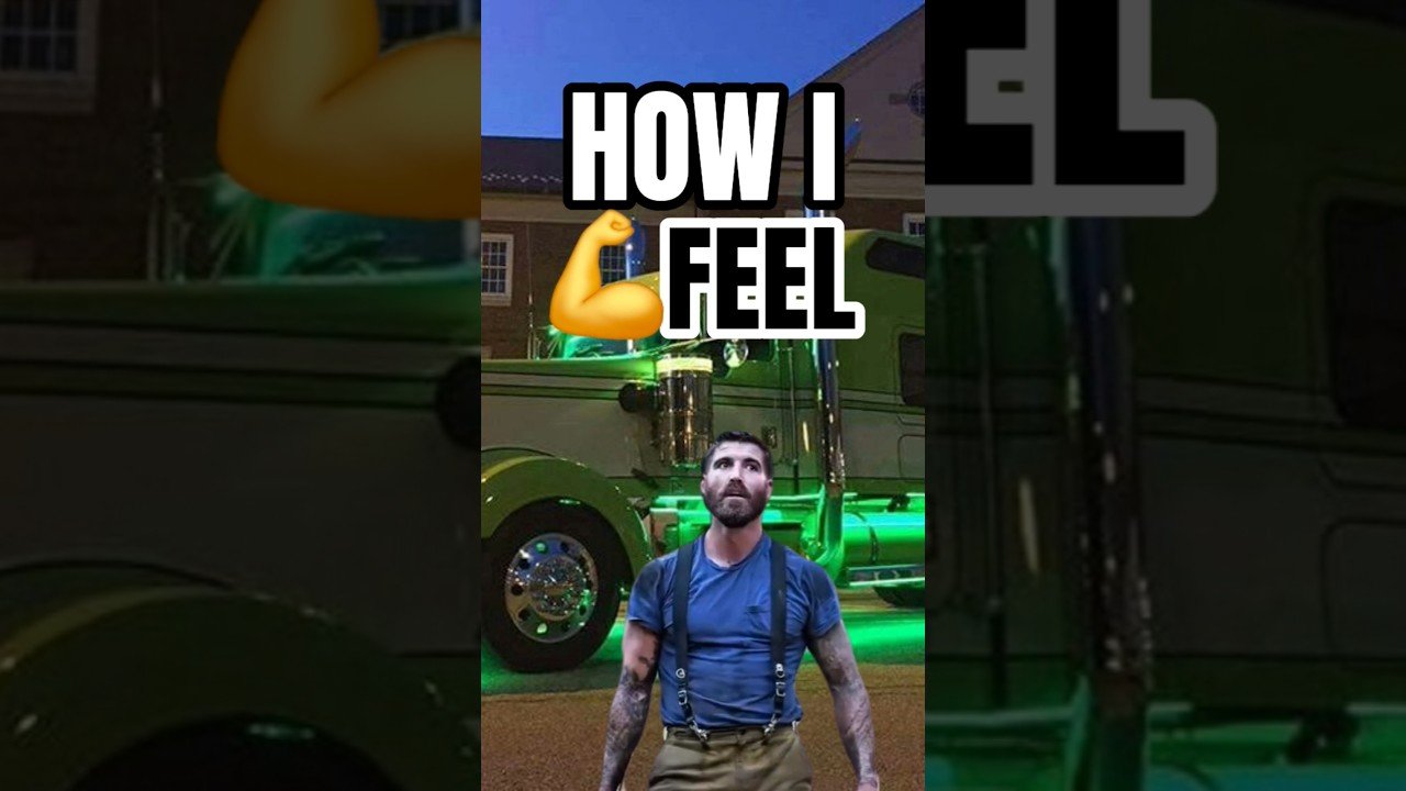 HOW I FEEL COMPARED TO HOW I LOOK. I blame trucking!