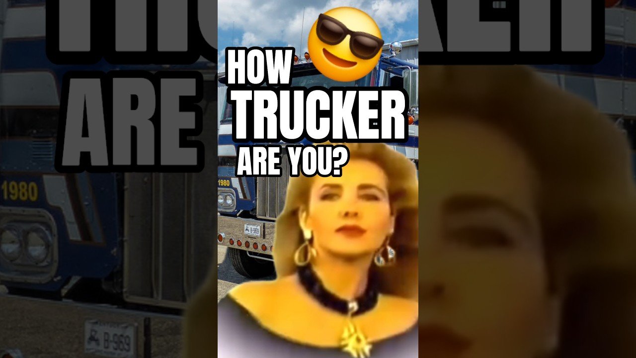 HOW LONG HAVE YOU BEEN TRUCKING, DRIVER?