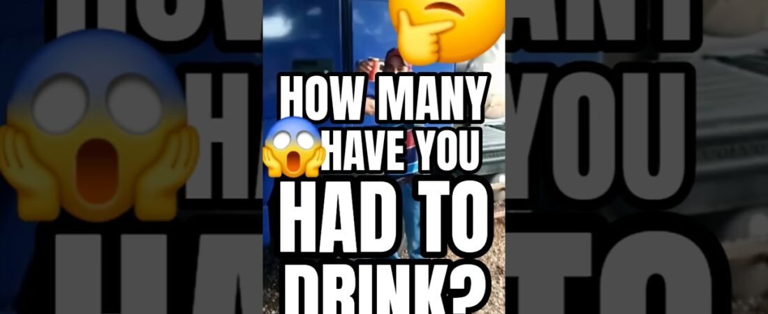 HOW MANY DRINKS DOES IT TAKE TO FALL OUT OF A SEMI TRUCK?