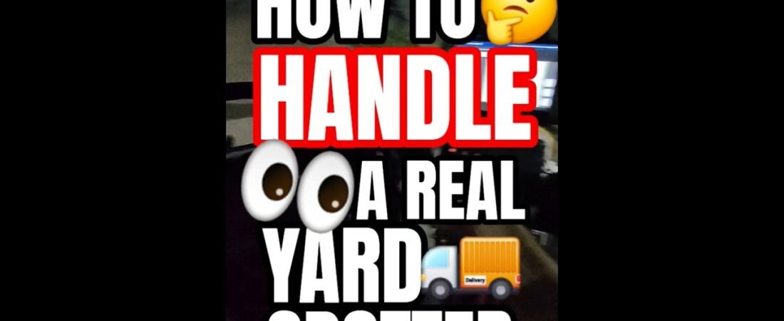 HOW TO HANDLE A REAL YARD SPOTTER. Lessons for MEN!