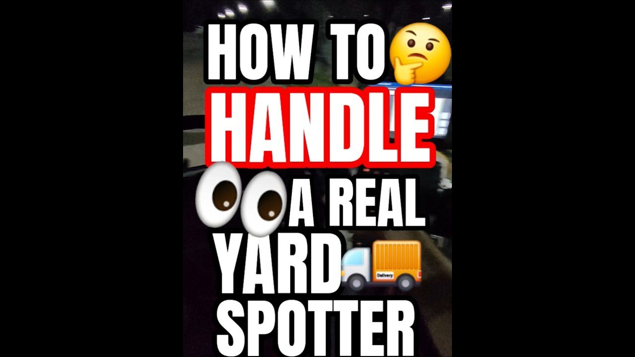 HOW TO HANDLE A REAL YARD SPOTTER. Lessons for MEN!