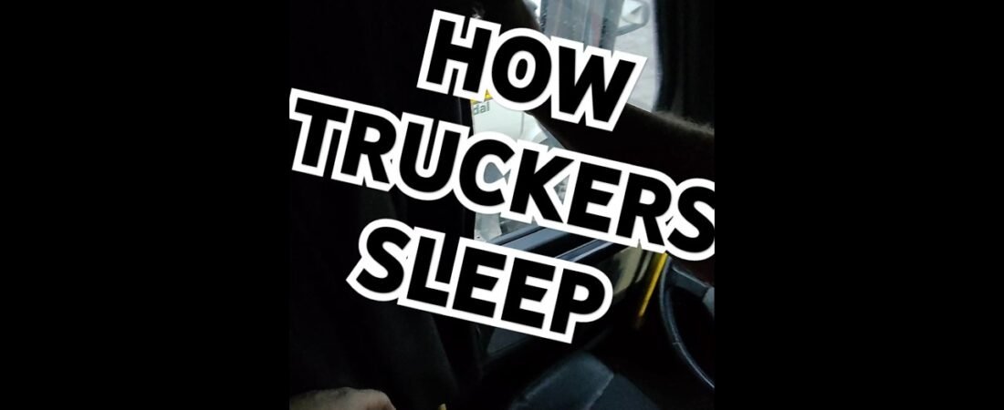 HOW TRUCKERS SLEEP DURING THE DAY.
