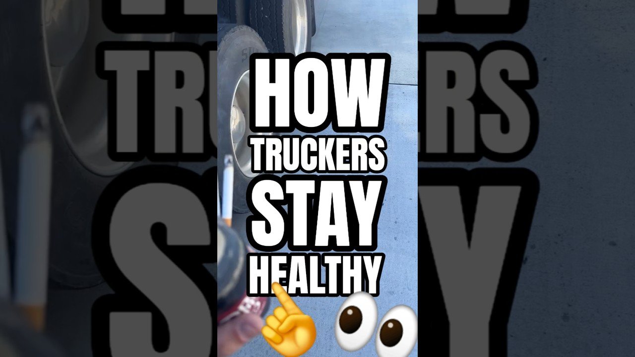 HOW TRUCKERS STAY HEALTHY MIGHT SHOCK YOU! Trucking is not like you thought.