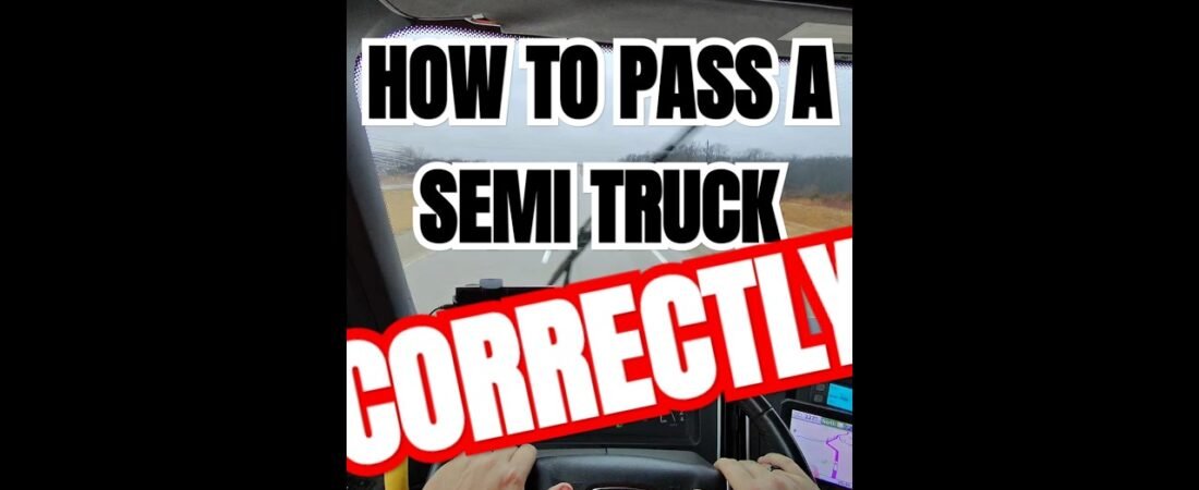 How to pass a Semi Truck like an American Trucker. Not like an Aish Hole!
