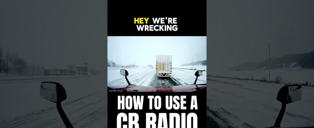 How to use a CB Radio like an American Trucker.