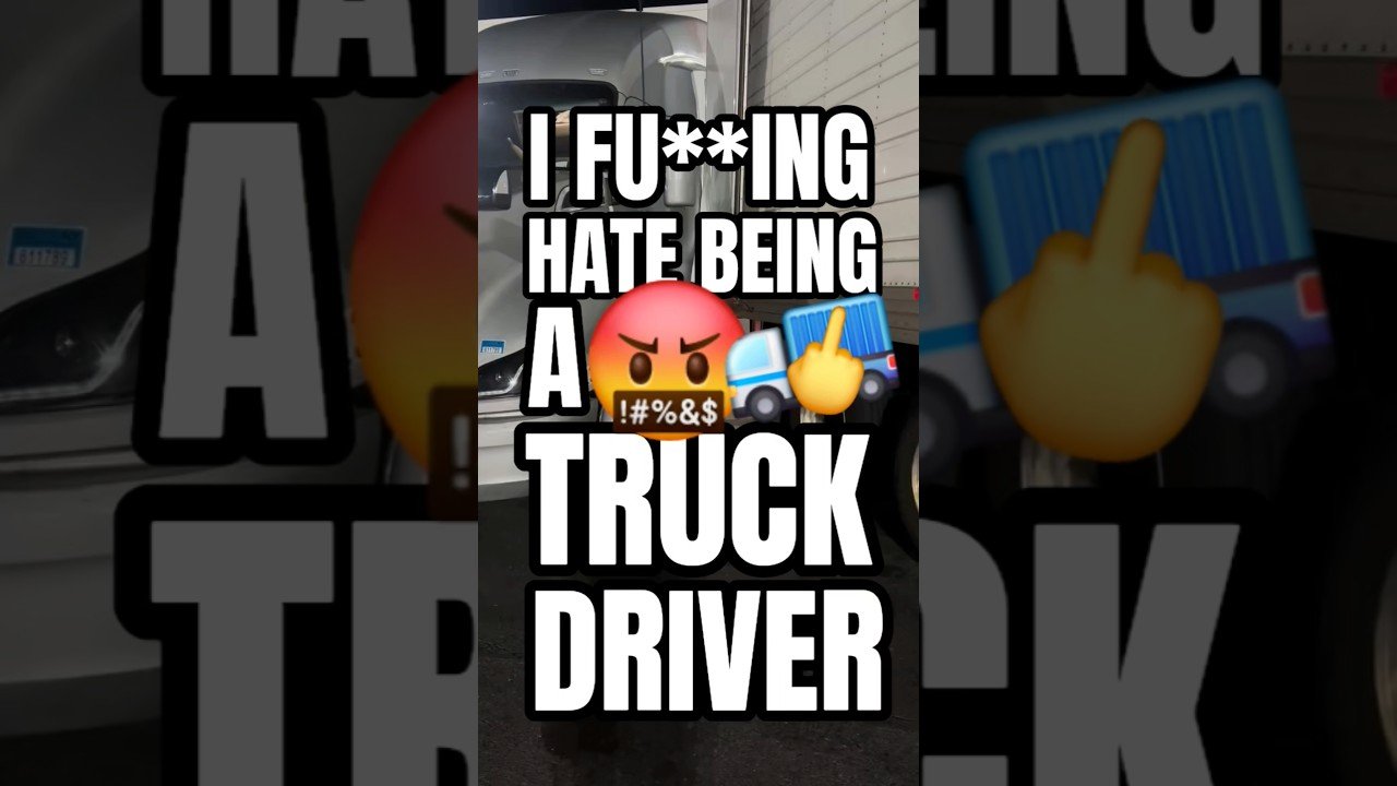 I FU**ING HATE BEING A TRUCK DRIVER! I QUIT! TAKE MY KEYS. IM GOING HOME.