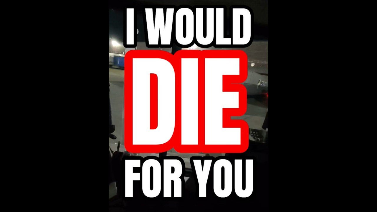 I WOULD DIE FOR YOU!