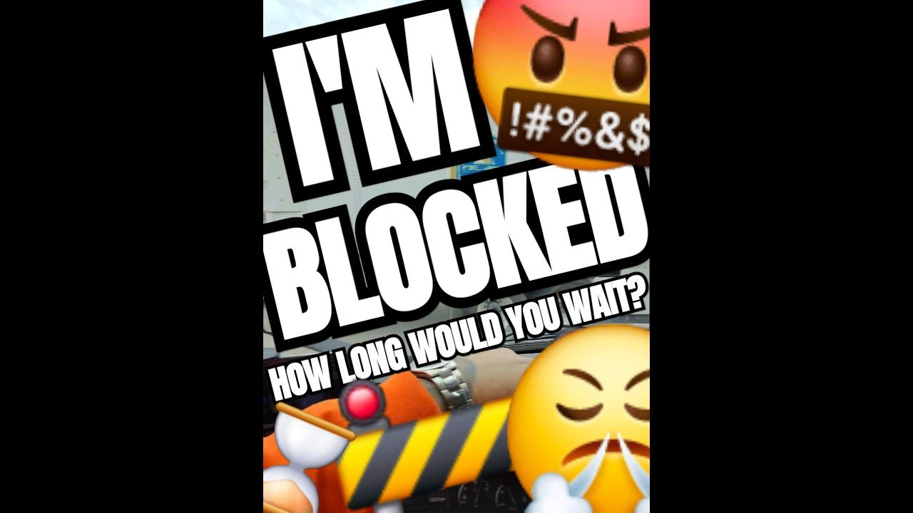 I’M BLOCKED IN AGAIN. How long would you wait before getting out of your truck and taking action?