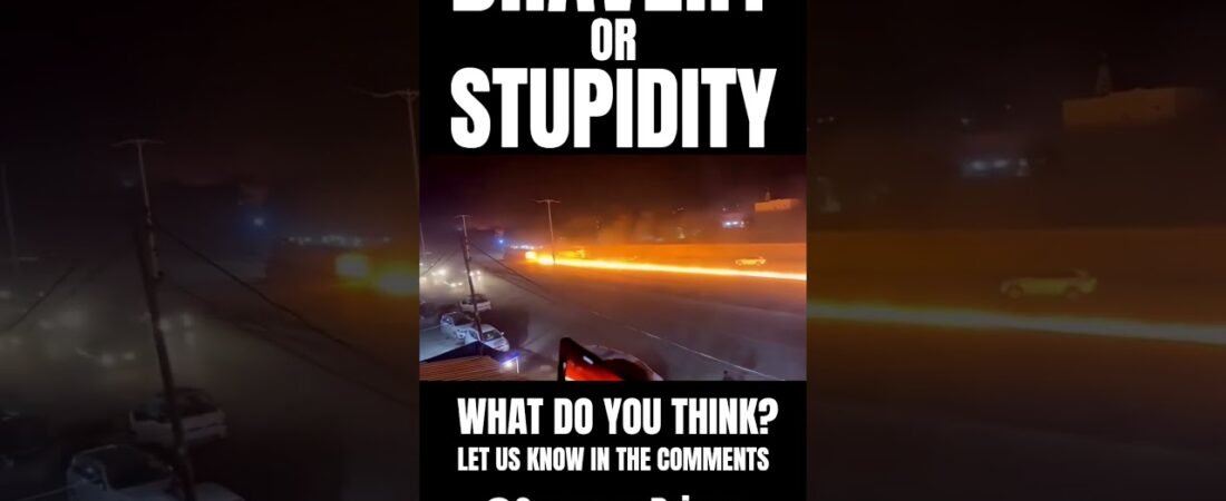 IS THIS THE BRAVEST TRUCKER YOU’VE EVER SEEN?