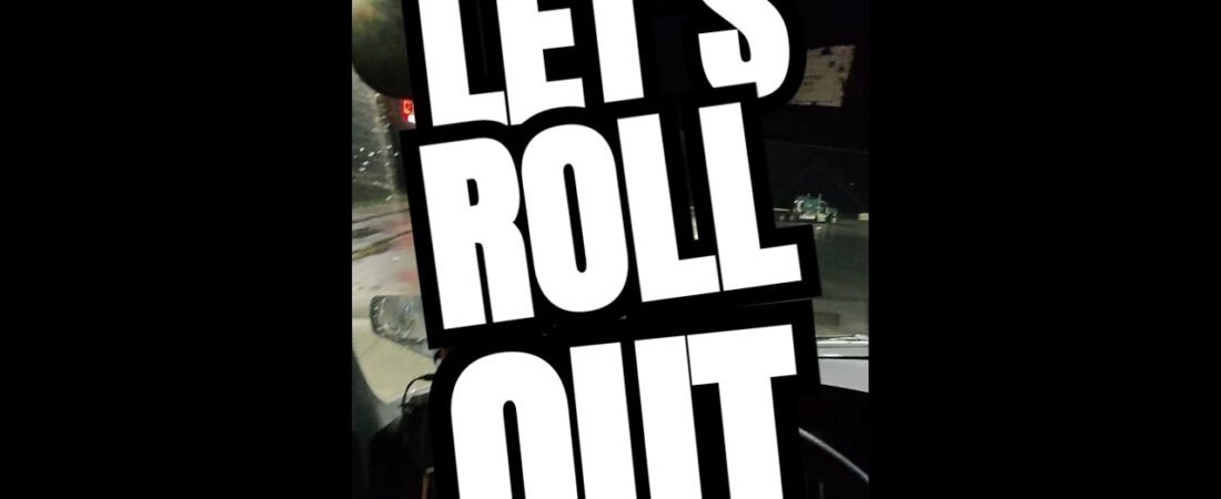IT’S 2AM. LET’S ROLL OUT