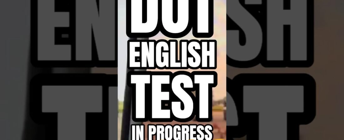 IT’S FINALLY HAPPENING! English Tests are now part of your everyday life as a trucker.