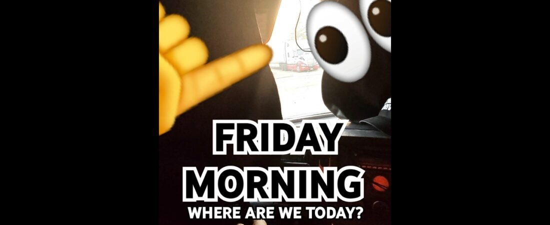 IT’S FRIDAY! WHERE ARE WE THIS MORNING? I’m not home with my family..