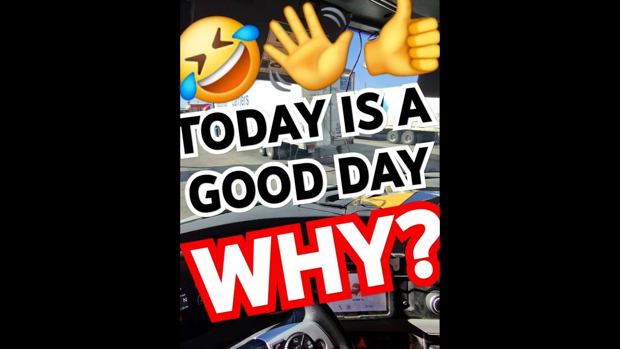 It’s a good day to be a Trucker! Nobody can take that from you, driver.