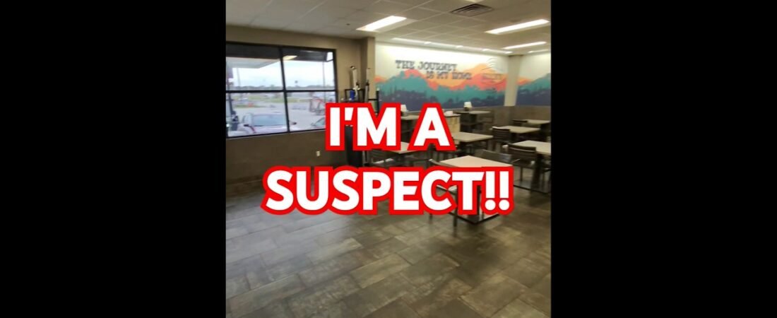I’ve become a SUSPECT at the Truck Stop. They got me on video, and now MY LIFE IS OVER!