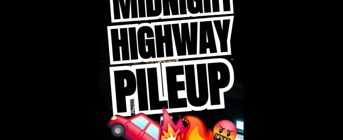 MIDNIGHT HIGHWAY PILEUP. Nobody survived. This was so bad.